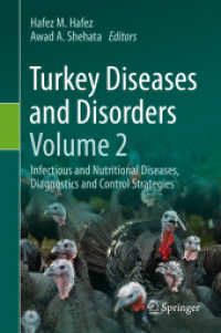 Turkey Diseases and Disorders Volume 2 : Infectious and Nutritional Diseases, Diagnostics and Control Strategies （2024. xii, 306 S. XII, 306 p. 109 illus., 105 illus. in color. 235 mm）
