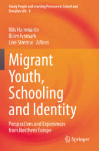 Migrant Youth， Schooling and Identity : Perspectives and Experiences from Northern Europe (Young People and Learning Processes in School and Everyday Life 8)