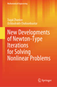 New Developments of Newton-Type Iterations for Solving Nonlinear Problems (Mathematical Engineering) （2024. xiv, 281 S. XIV, 281 p. 9 illus., 1 illus. in color. 235 mm）