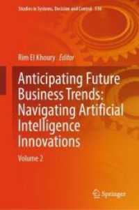 Anticipating Future Business Trends: Navigating Artificial Intelligence Innovations : Volume 2 (Studies in Systems, Decision and Control) （2024）