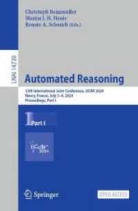 Automated Reasoning : 12th International Joint Conference, IJCAR 2024, Nancy, France, July 3-6, 2024, Proceedings, Part I (Lecture Notes in Artificial Intelligence) （2024）