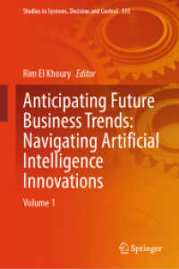 Anticipating Future Business Trends: Navigating Artificial Intelligence Innovations : Volume 1 (Studies in Systems, Decision and Control) （2024）