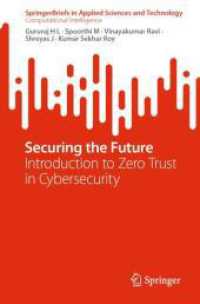 Securing the Future : Introduction to Zero Trust in Cybersecurity (Springerbriefs in Computational Intelligence) （2024）