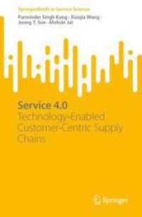Service 4.0 : Technology-Enabled Customer-Centric Supply Chains (Springerbriefs in Service Science) （2024）