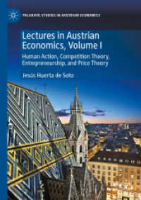 Lectures in Austrian Economics, Volume I : Human Action, Competition Theory, Entrepreneurship, and Price Theory (Palgrave Studies in Austrian Economics) （2024）