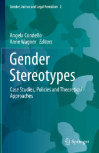 Gender Stereotypes : Case Studies, Policies and Theoretical Approaches (Gender, Justice and Legal Feminism 2) （2025. 650 S. Approx. 650 p. 235 mm）