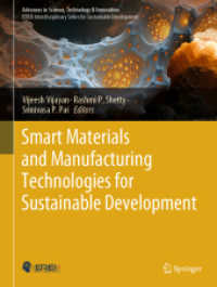 Smart Materials and Manufacturing Technologies for Sustainable Development (Advances in Science, Technology & Innovation) （2024. xxi, 321 S. XXI, 321 p. 317 illus., 273 illus. in color. 279 mm）