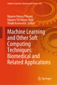 Machine Learning and Other Soft Computing Techniques: Biomedical and Related Applications (Studies in Systems, Decision and Control 543) （2024. ix, 254 S. IX, 254 p. 76 illus., 66 illus. in color. 235 mm）