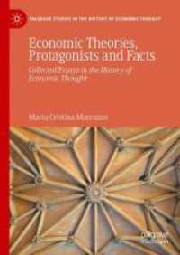 Economic Theories, Protagonists and Facts : Collected Essays in the History of Economic Thought (Palgrave Studies in the History of Economic Thought) （2024）