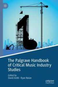批判的音楽産業研究ハンドブック<br>The Palgrave Handbook of Critical Music Industry Studies （2024. xxi, 643 S. XXI, 643 p. 6 illus. 235 mm）