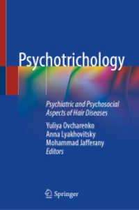 Psychotrichology : Psychiatric and Psychosocial Aspects of Hair Diseases （2025. xvi, 272 S. XVI, 272 p. 83 illus. in color. 235 mm）