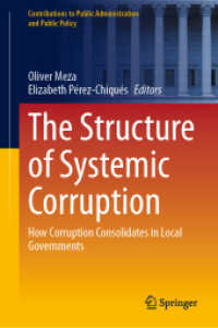 The Structure of Systemic Corruption : How Corruption Consolidates in Local Governments (Contributions to Public Administration and Public Policy) （2024）