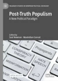 Post-Truth Populism : A New Political Paradigm (Palgrave Studies in European Political Sociology) （2024）