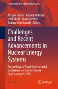 Challenges and Recent Advancements in Nuclear Energy Systems : Proceedings of Saudi International Conference on Nuclear Power Engineering (SCOPE) (Lecture Notes in Mechanical Engineering) （2024）