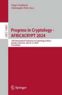 Progress in Cryptology - AFRICACRYPT 2024 : 15th International Conference on Cryptology in Africa, Douala, Cameroon, July 10-12, 2024, Proceedings (Lecture Notes in Computer Science) （2024）