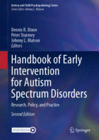 自閉スペクトラム症早期介入ハンドブック（第２版）<br>Handbook of Early Intervention for Autism Spectrum Disorders : Research, Policy, and Practice (Autism and Child Psychopathology Series) （2ND）