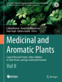 Medicinal and Aromatic Plants : Current Research Status, Value-Addition to Their Waste, and Agro-Industrial Potential (Vol II) (Sustainable Landscape Planning and Natural Resources Management) （2024）