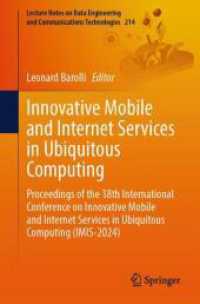 Innovative Mobile and Internet Services in Ubiquitous Computing : Proceedings of the 18th International Conference on Innovative Mobile and Internet Services in Ubiquitous Computing (IMIS-2024) (Lecture Notes on Data Engineering and Communications Te （2024）