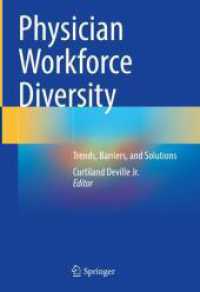 Physician Workforce Diversity : Trends, Barriers, and Solutions （2024. xv, 465 S. XV, 465 p. 114 illus., 106 illus. in color. 254 mm）