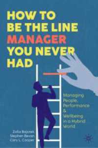 How to Be the Line Manager You Never Had : Managing People, Performance & Wellbeing in a Hybrid World （2024）