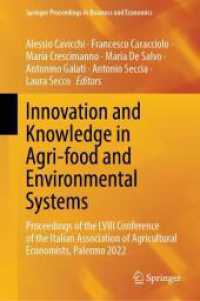 Innovation and Knowledge in Agri-food and Environmental Systems : Proceedings of the LVIII Conference of the Italian Association of Agricultural Economists, Palermo 2022 (Springer Proceedings in Business and Economics) （2024）