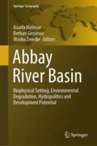 Abbay River Basin : Biophysical Setting, Environmental Degradation, Hydropolitics and Development Potential (Springer Geography) （2025. ix, 636 S. IX, 636 p. 155 illus., 137 illus. in color. 235 mm）