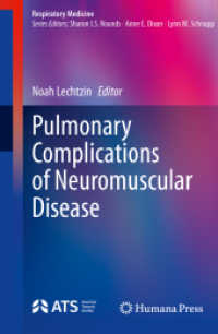 Pulmonary Complications of Neuromuscular Disease (Respiratory Medicine) （2024. ix, 386 S. IX, 386 p. 43 illus., 34 illus. in color. 235 mm）