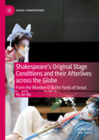 Shakespeare's Original Stage Conditions and their Afterlives across the Globe : From the Wooden O to the Yards of Seoul (Global Shakespeares) （2024）