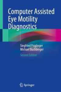 Computer Assisted Eye Motility Diagnostics （2. Aufl. 2024. xiii, 222 S. XIII, 222 p. 183 illus., 172 illus. in col）