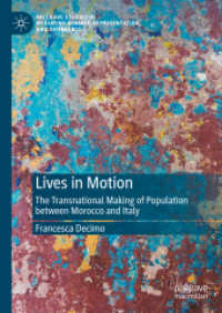 Lives in Motion : The Transnational Making of Population between Morocco and Italy (Palgrave Studies in Mediating Kinship, Representation, and Difference) （2024）