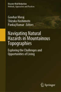 Navigating Natural Hazards in Mountainous Topographies : Exploring the Challenges and Opportunities of Living (Disaster Risk Reduction) （2024. 2024. xiv, 313 S. XIV, 313 p. 116 illus., 105 illus. in color. 2）