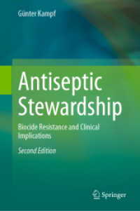 Antiseptic Stewardship : Biocide Resistance and Clinical Implications （2. Aufl. 2024. xlii, 1028 S. XLII, 1028 p. 23 illus., 20 illus. in col）
