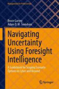 Navigating Uncertainty Using Foresight Intelligence : A Guidebook for Scoping Scenario Options in Cyber and Beyond (Management for Professionals) （2024）