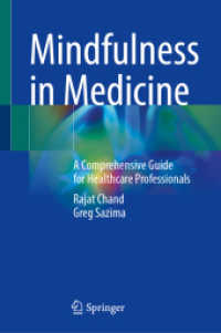 Mindfulness in Medicine : A Comprehensive Guide for Healthcare Professionals （2024. xv, 229 S. XV, 229 p. 4 illus. in color. 235 mm）