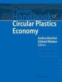 シュプリンガー循環型プラスチック経済ハンドブック<br>Springer Handbook of Circular Plastics Economy (Springer Handbooks) （2025. xxviii, 1141 S. XXVIII, 1141 p. 400 illus., 200 illus. in color.）