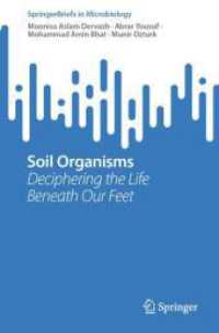 Soil Organisms : Deciphering the Life Beneath Our Feet (Springerbriefs in Microbiology) （2024）