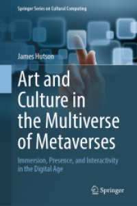 Art and Culture in the Multiverse of Metaverses : Immersion, Presence, and Interactivity in the Digital Age (Springer Series on Cultural Computing) （2024）