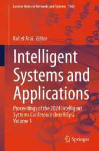 Intelligent Systems and Applications : Proceedings of the 2024 Intelligent Systems Conference (IntelliSys) Volume 1 (Lecture Notes in Networks and Systems 1065) （2024. xi, 717 S. XI, 717 p. 261 illus., 231 illus. in color. 235 mm）