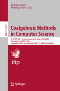 Coalgebraic Methods in Computer Science : 17th IFIP WG 1.3 International Workshop, CMCS 2024, Colocated with ETAPS 2024, Luxembourg City, Luxembourg, April 6-7, 2024, Proceedings (Lecture Notes in Computer Science) （2024）