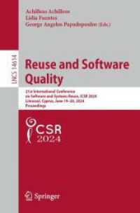 Reuse and Software Quality : 21st International Conference on Software and Systems Reuse, ICSR 2024, Limassol, Cyprus, June 19-20, 2024, Proceedings (Lecture Notes in Computer Science) （2024）