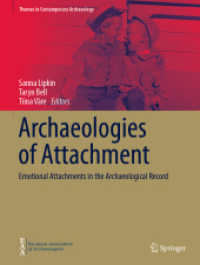 愛着の考古学<br>Archaeologies of Attachment : Emotional Attachments in the Archaeological Record (Themes in Contemporary Archaeology) （2024）