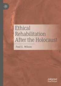 Ethical Rehabilitation After the Holocaust （2024. x, 229 S. X, 229 p. 210 mm）