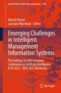 Emerging Challenges in Intelligent Management Information Systems : Proceedings of 26th European Conference on Artificial Intelligence ECAI 2023 - IMIS 2023 Workshop (Lecture Notes in Networks and Systems) （2024）