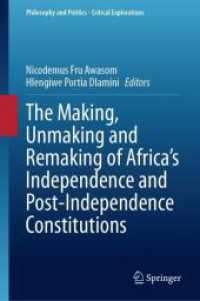 The Making, Unmaking and Remaking of Africa's Independence and Post-Independence Constitutions (Philosophy and Politics - Critical Explorations) （2024）