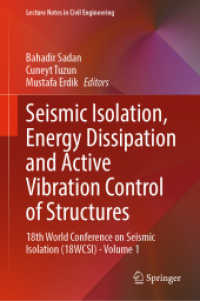 Seismic Isolation, Energy Dissipation and Active Vibration Control of Structures : 18th World Conference on Seismic Isolation (18WCSI) - Volume 1 (Lecture Notes in Civil Engineering) （2024）