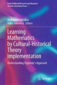 Learning Mathematics by Cultural-Historical Theory Implementation : Understanding Vygotsky's Approach (Early Childhood Research and Education: An Inter-theoretical Focus) （2024）
