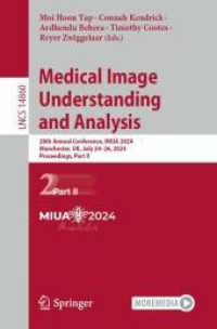 Medical Image Understanding and Analysis : 28th Annual Conference, MIUA 2024, Manchester, UK, July 24-26, 2024, Proceedings, Part II (Lecture Notes in Computer Science) （2024）