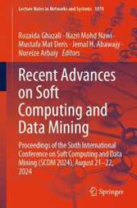Recent Advances on Soft Computing and Data Mining : Proceedings of the Sixth International Conference on Soft Computing and Data Mining (SCDM 2024), August 21-22, 2024 (Lecture Notes in Networks and Systems) （2024）