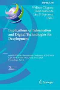 Implications of Information and Digital Technologies for Development : 18th IFIP WG 9.4 International Conference, ICT4D 2024, Cape Town, South Africa, May 20-22, 2024, Proceedings, Part II (Ifip Advances in Information and Communication Technology) （2024）
