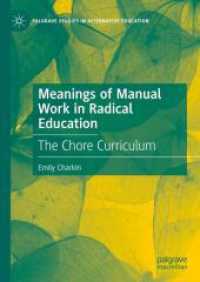 Meanings of Manual Work in Radical Education : The Chore Curriculum (Palgrave Studies in Alternative Education) （2024）